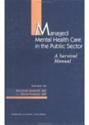Managed mental health care in the public sector : a survival manual /