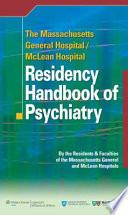 The Massachusetts General Hospital/McLean Hospital residency handbook of psychiatry /