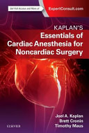 Kaplan's essentials of cardiac anesthesia for noncardiac surgery /