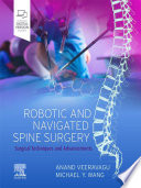 Robotic and navigated spine surgery : surgical techniques and advancements /