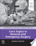 Core topics in general and emergency surgery : a companion to specialist surgical practice /