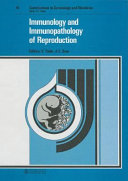 Immunology and immunopathology of reproduction : based on the materials of the International Symposium on Immunology of Reproduction, Tel- Aviv, October 21-25, 1984 /