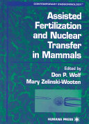 Assisted fertilization and nuclear transfer in mammals /