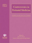 Controversies in perinatal medicine : studies on the fetus as a patient /