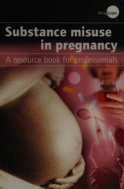 Substance misuse in pregnancy : a resource book for professionals.