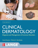 Clinical dermatology : diagnosis and management of common disorders /