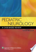 Pediatric neurology : a case-based review /