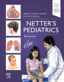 Netter's pediatrics / editors, Rebecca Tenney-Soeiro, Erin Pete Devon ; illustrations by Frank H. Netter ; contributing illustrators, Carlos A.G. Machado, John A. Craig, DragonFly Media Group, Tiffany S. DaVanzo, Anita Impagliazzo, Kristen Wienandt Marzejon, James A. Perkins.