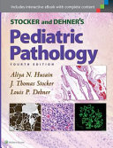 Stocker & Dehner's pediatric pathology /