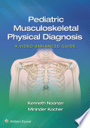 Pediatric musculoskeletal physical diagnosis : a video-enhanced guide /