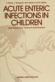 Acute enteric infections in children : new prospects for treatment and prevention : proceedings of the Third Nobel Conference /