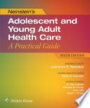 Neinstein's adolescent and young adult health care : a practical guide /