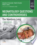 Neonatology questions and controversies: The newborn lung /