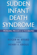 Sudden infant death syndrome : problems, progress and possibilities /