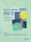 Medical problems in women over 70 : when normative treatment plans do not apply /