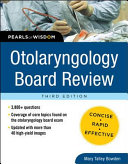 Otolaryngology board review /