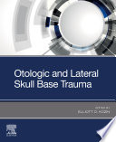 Otologic and lateral skull base trauma /