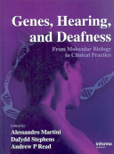 Genes, hearing and deafness : from molecular biology to clinical practice /