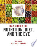 Handbook of nutrition, diet and the eye /