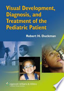 Visual development, diagnosis, and treatment of the pediatric patient /