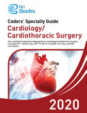 Coders' specialty guide. your essential illustrated coding guide for cardiology/cardiothoracic surgery, including CPT, HCPCS, tips, CPT to ICD-10 CrossRef, CCI edits, and RVU information.