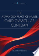 The advanced practice nurse cardiovascular clinician /