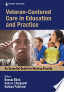 Veteran-centered care in education and practice : an essential guide for nursing faculty /