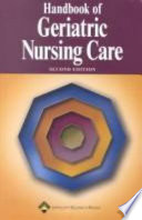 Handbook of geriatric nursing care.