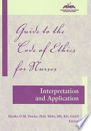 Guide to the code of ethics for nurses : interpretation and application /