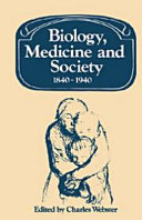 Biology, medicine, and society, 1840-1940 /