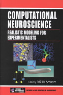 Computational neuroscience : realistic modeling for experimentalists /