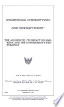 Congressional Oversight Panel June oversight report : the AIG rescue, its impact on markets, and the government's exit strategy.