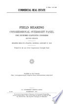 Commercial real estate : field hearing, Congressional Oversight Panel, One Hundred Eleventh Congress, second session : hearing held in Atlanta, Georgia, January 27, 2010.