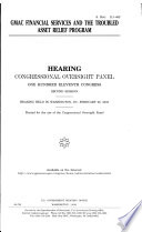 GMAC Financial Services and the Troubled Asset Relief Program : hearing, Congressional Oversight Panel, One Hundred Eleventh Congress, second session, hearing held in Washington, DC, February 25, 2010.