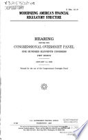 Modernizing America's financial regulatory structure : hearing before the Congressional Oversight Panel, One Hundred Eleventh Congress, first session, January 14, 2009.