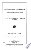Congressional Oversight Panel August oversight report : the continued risk of troubled assets.