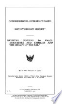 Congressional Oversight Panel May oversight report : reviving lending to small businesses and families and the impact of TALF.