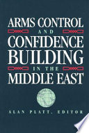 Arms control and confidence building in the Middle East /