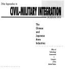 Other approaches to civil-military integration : background paper : the Chinese and Japanese arms industries.
