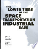 The Lower tiers of the space transportation industrial base.