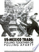 U.S.-Mexico trade : pulling together or pulling apart?