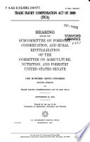 Trade Injury Compensation Act of 2000 (TICA) : hearing before the Subcommittee on Forestry, Conservation, and Rural Revitalization, of the Committee on Agriculture, Nutrition, and Forestry, United States Senate, One Hundred Sixth Congress, second session ... September 25, 2000.