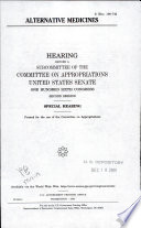 Alternative medicines : hearing before a subcommittee of the Committee on Appropriations, United States Senate, One Hundred Sixth Congress, second session, special hearing.