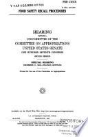 Food safety recall procedures : hearing before a subcommittee of the Committee on Appropriations, United States Senate, One Hundred Seventh Congress, second session, special hearing, December 11, 2002, Billings, Montana.
