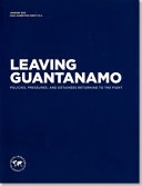 Leaving Guantanamo : policies, pressures, and detainees returning to the fight.