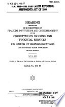 H.R. 3408--The Fair Credit Reporting Amendments Act of 1999 : hearing before the Subcommittee on Financial Institutions and Consumer Credit of the Committee on Banking and Financial Services, U.S. House of Representatives, One Hundred Sixth Congress, second session, May 4, 2000.