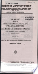 Conduct of monetary policy : report of the Federal Reserve Board pursuant to the Full Employment and Balanced Growth Act of 1978, P.L. 95-523, and the state of the economy : hearing before the Committee on Banking and Financial Services, U.S. House of Representatives, One Hundred Sixth Congress, second session, July 25, 2000.