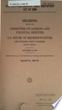 H.R. 4311--the Identity Theft Prevention Act of 2000 : hearing before the Committee on Banking and Financial Services, U.S. House of Representatives, One Hundred Sixth Congress, second session, September 13, 2000.