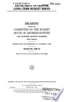 Department of Defense long-term budget issues : hearing before the Committee on the Budget, House of Representatives, One Hundred Eighth Congress, first session, hearing held in Washington, DC, October 16, 2003.