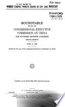 Wired China : who's hand is on the switch : roundtable before the Congressional-Executive Commission on China, One Hundred Seventh Congress, second session, April 15, 2002.